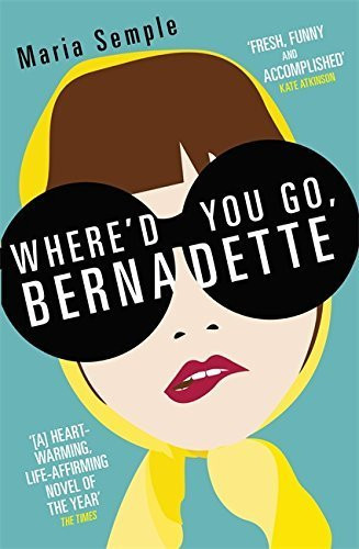 Where'd You Go, Bernadette by Maria Semple (2013-07-04) | Amazon (US)