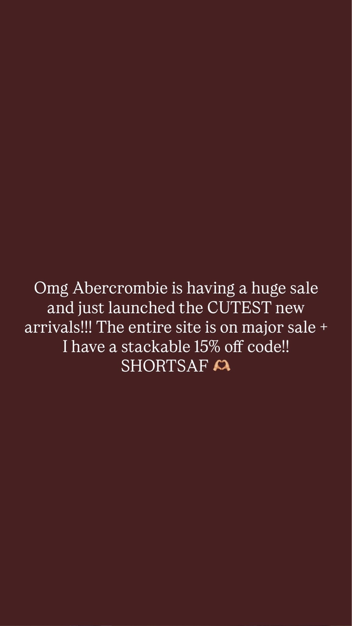 Abercrombie sale!! Use code SHORTSAF