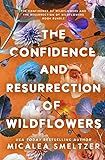 The Confidence and Resurrection of Wildflowers | Amazon (US)