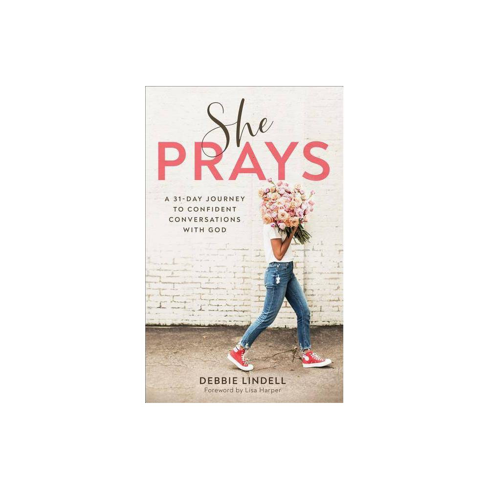 She Prays - by Debbie Lindell (Paperback) | Target