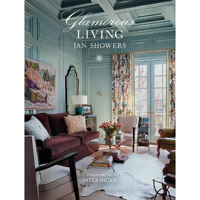 Glamorous Living - by  Jan Showers (Hardcover) | Target