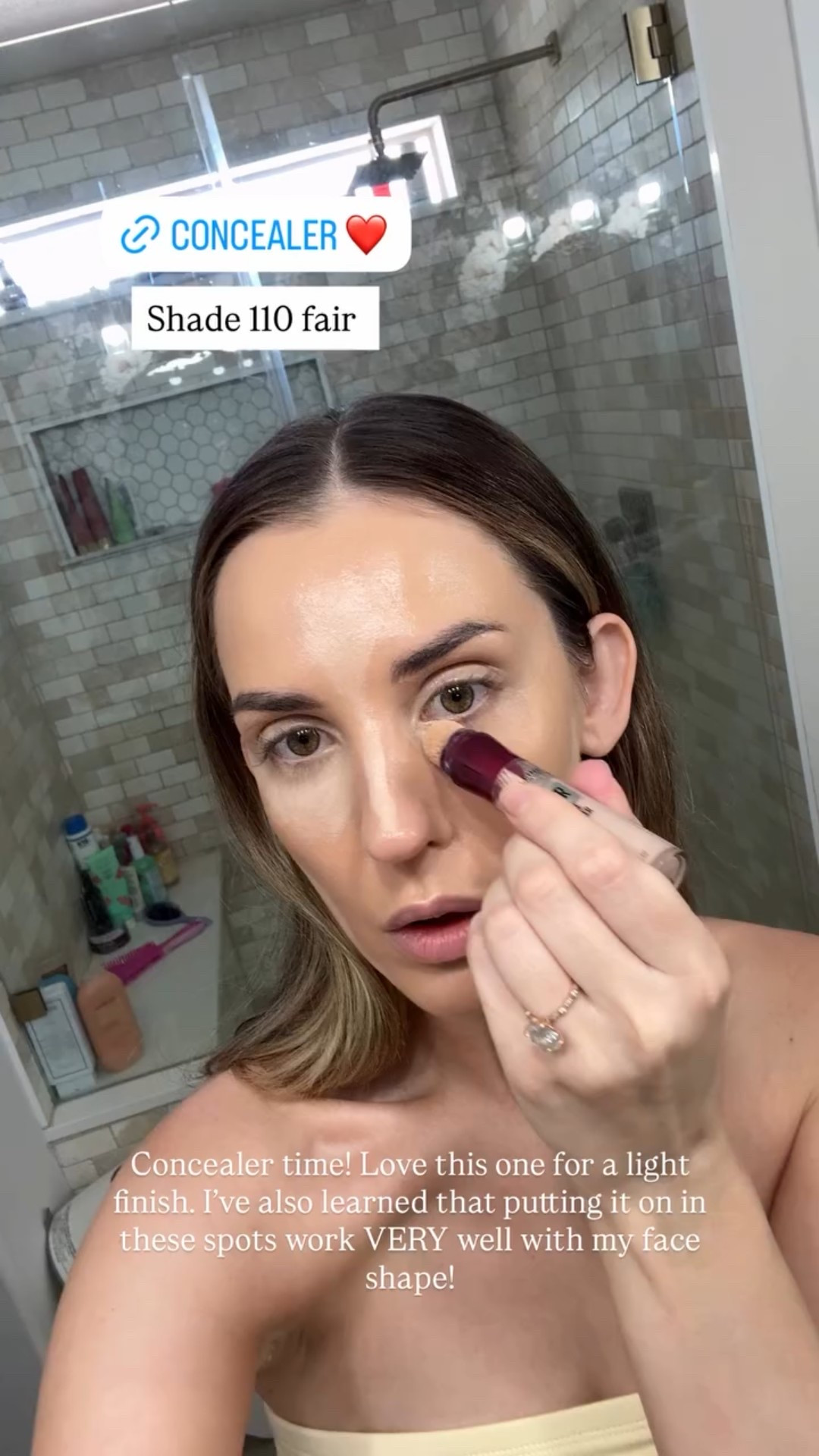 Concealer time! Love this one for a light finish. I’ve also learned that putting it on in these spots work VERY well with my face shape!  Shade 110 fair