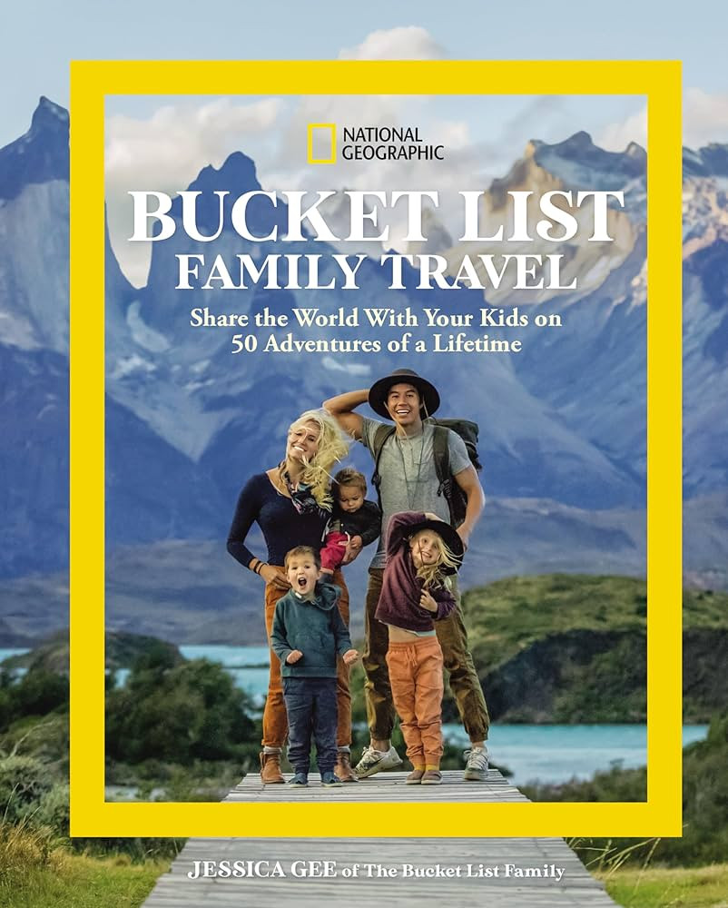 National Geographic Bucket List Family Travel: Share the World With Your Kids on 50 Adventures of... | Amazon (US)