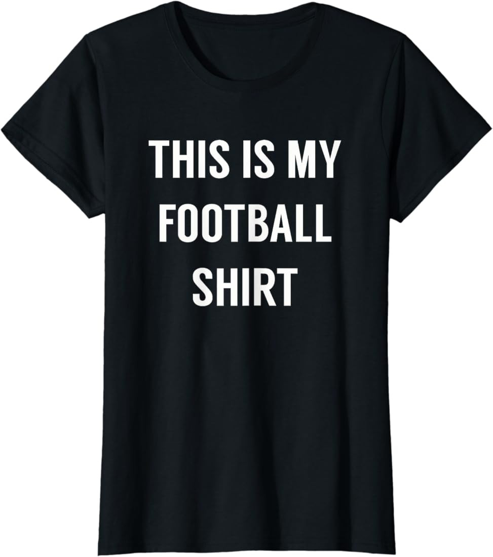 This Is My Football Shirt - Funny Football TShirt for Fans T-Shirt | Amazon (US)