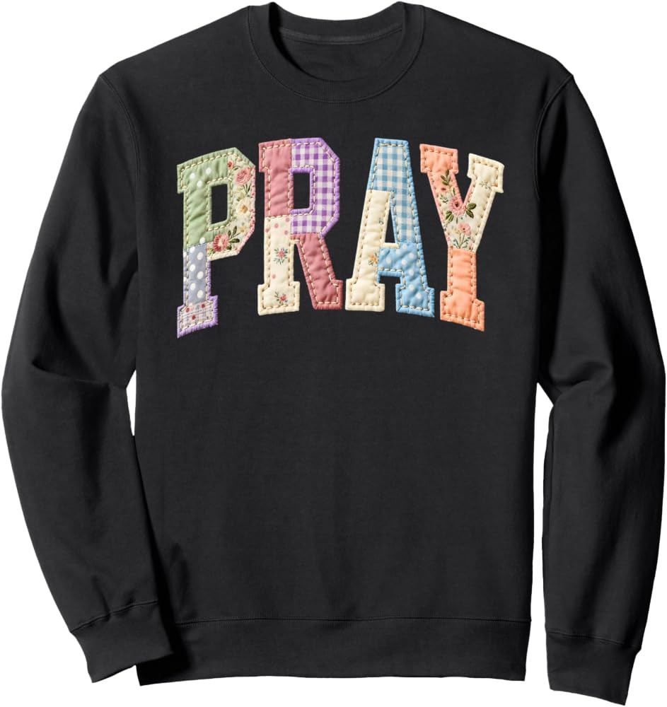Pray Patchwork He Is Risen Easter Day Jesus Christian Faith Sweatshirt | Amazon (US)