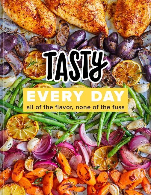 Tasty Every Day : All of the Flavor, None of the Fuss (an Official Tasty Cookbook) (Hardcover) - ... | Walmart (US)