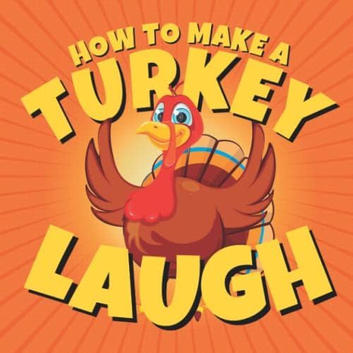 How to Make a Turkey Laugh: Funny Thanksgiving Jokes for Children and Turkeys Thankful for Holidays, | Amazon (US)