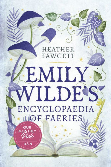 Emily Wilde's Encyclopaedia of Faeries (B&N Exclusive Edition) (Emily Wilde Series #1) | Barnes & Noble