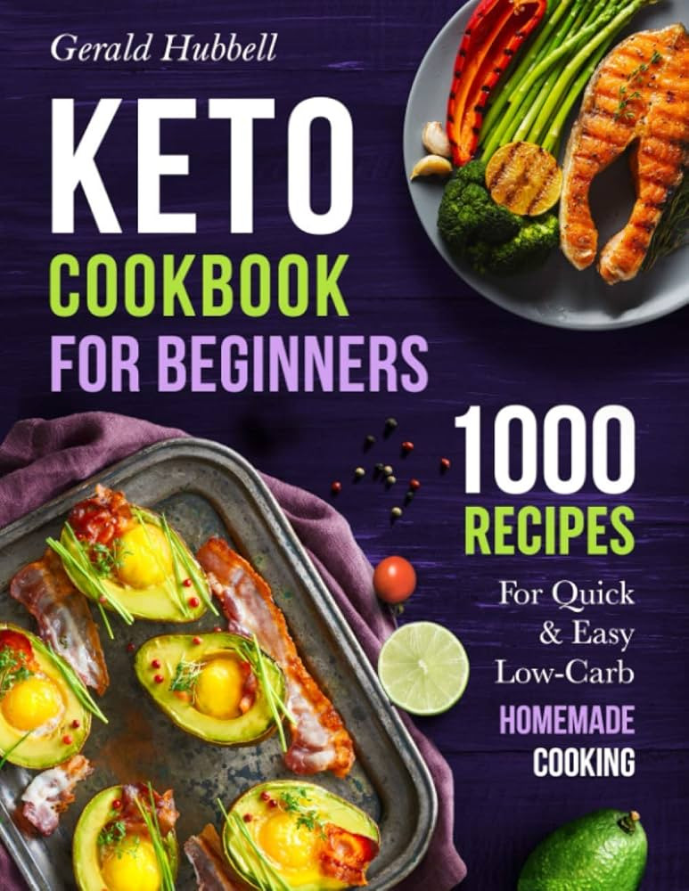 Keto Cookbook For Beginners: 1000 Recipes For Quick & Easy Low-Carb Homemade Cooking | Amazon (US)