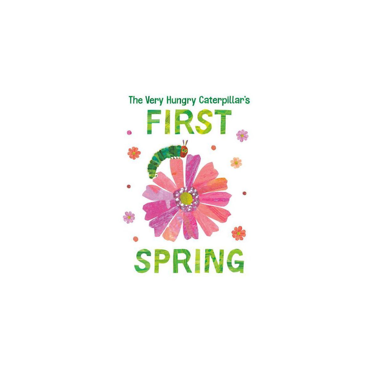 The Very Hungry Caterpillar's First Spring - (World of Eric Carle) by  Eric Carle (Board Book) | Target