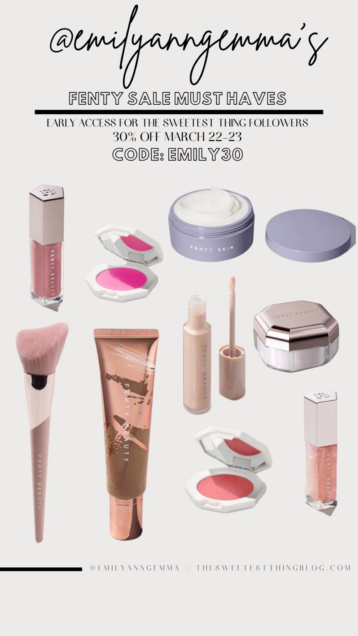 Fenty Sale | Makeup | Body Shimmer | Lipgloss | On Sale 

Emily’s favorites: 
*Gloss bomb - shades: Fu$$y & $weet mouth 
*Pro Filt’r eye primer 
*cheek hugging bronzer brush 
*butta drop whipped oil body cream 
*body sauce - shade: Agave Spice
*pro filt’r setting powder - shade: Lavender 
*precision makeup sponge 
* cheeks out blush - shades: Petal Poppin & bikini martini 