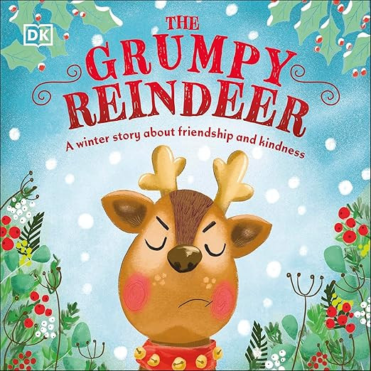 The Grumpy Reindeer: A Christmas Story About Friendship and Kindness (First Seasonal Stories) | Amazon (UK)