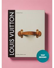 Louis Vuitton The Birth Of Modern Luxury Coffee Table Book | HomeGoods