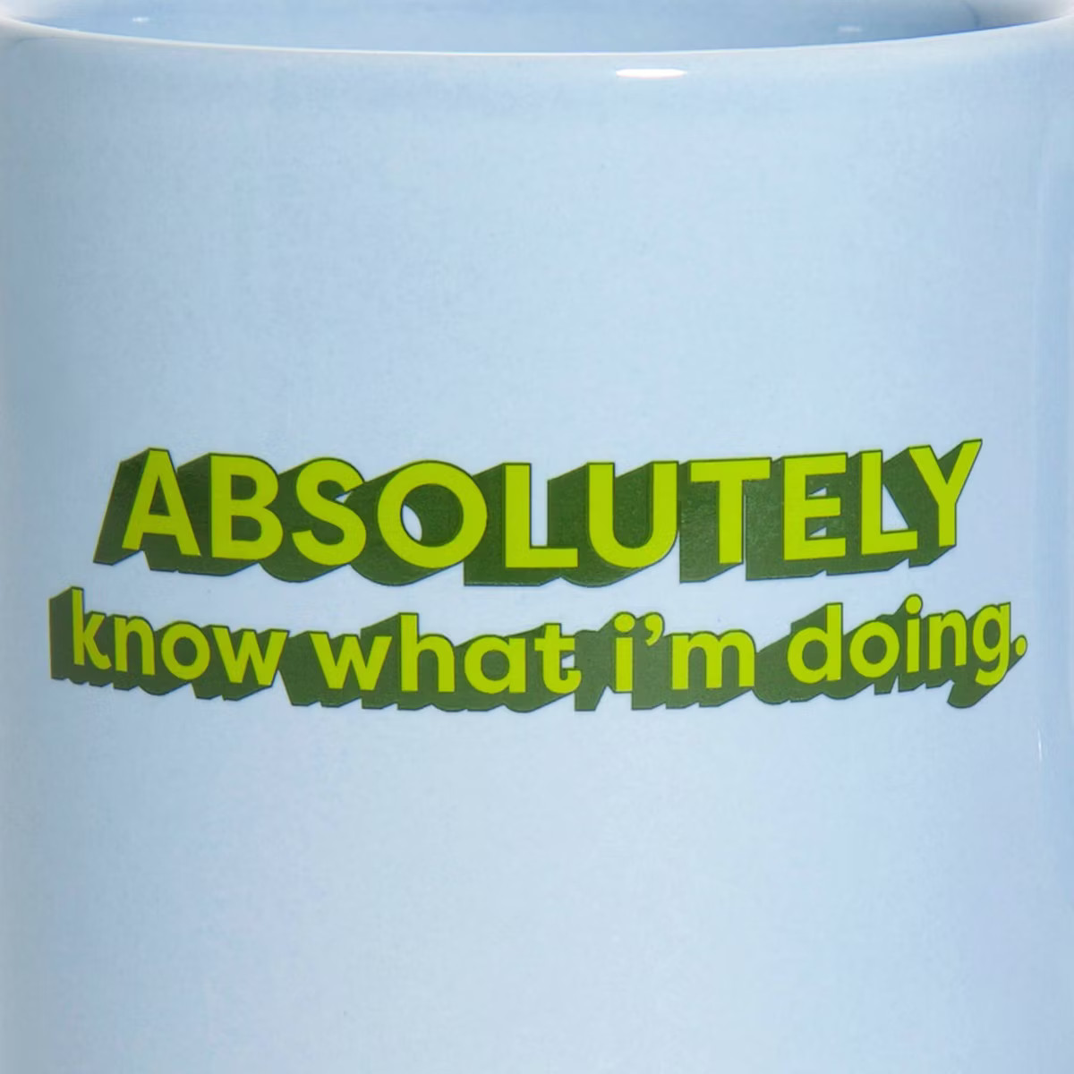 Garven 16.5oz Absolutely Know What I'm Doing Mug | Target