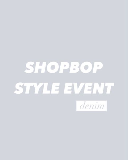 Shopbop style event // denim

#LTKsalealert #LTKSeasonal #LTKstyletip