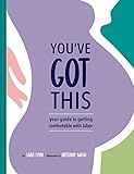 You've Got This: Your Guide to Getting Comfortable with Labor | Amazon (US)