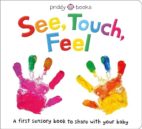 See, Touch, Feel: A First Sensory Book     Board book – Touch and Feel, September 25, 2018 | Amazon (US)