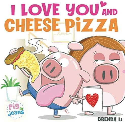 I Love You and Cheese Pizza: A story about the meaning of love | Amazon (US)