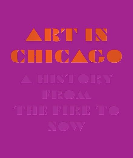 Art in Chicago: A History from the Fire to Now     Hardcover – Illustrated, October 10, 2018 | Amazon (US)