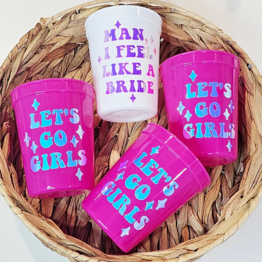 Let's Go Girls Party Cups Man I Feel Like A Bride Cups - Etsy | Etsy (US)