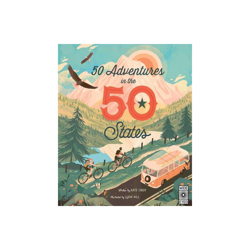 50 Adventures in the 50 States - by Kate Siber (Hardcover) | Target