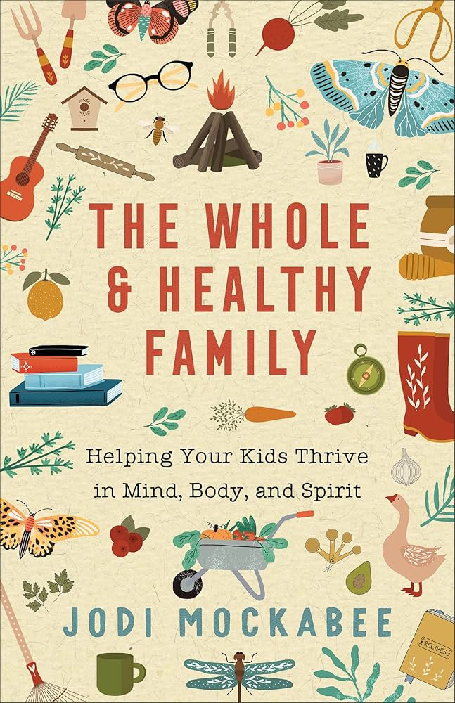 The Whole and Healthy Family: Helping Your Kids Thrive in Mind, Body, and Spirit | Amazon (US)