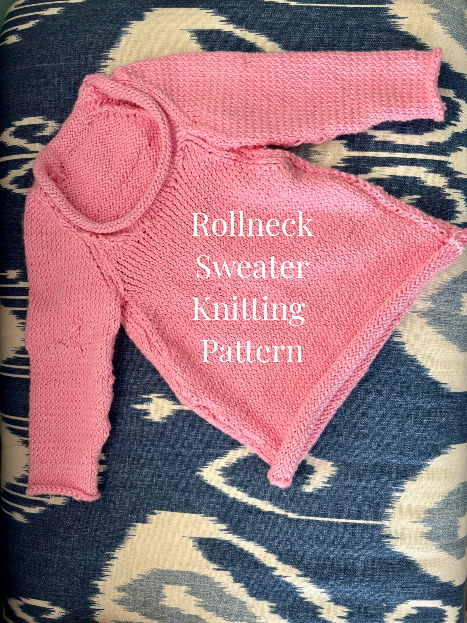 Sharing the pattern I used for the (messy, but I made it!) rollneck sweater I knit for my daughter 