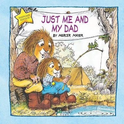 Just Me and My Dad (Little Critter) - by  Mercer Mayer (Hardcover) | Target