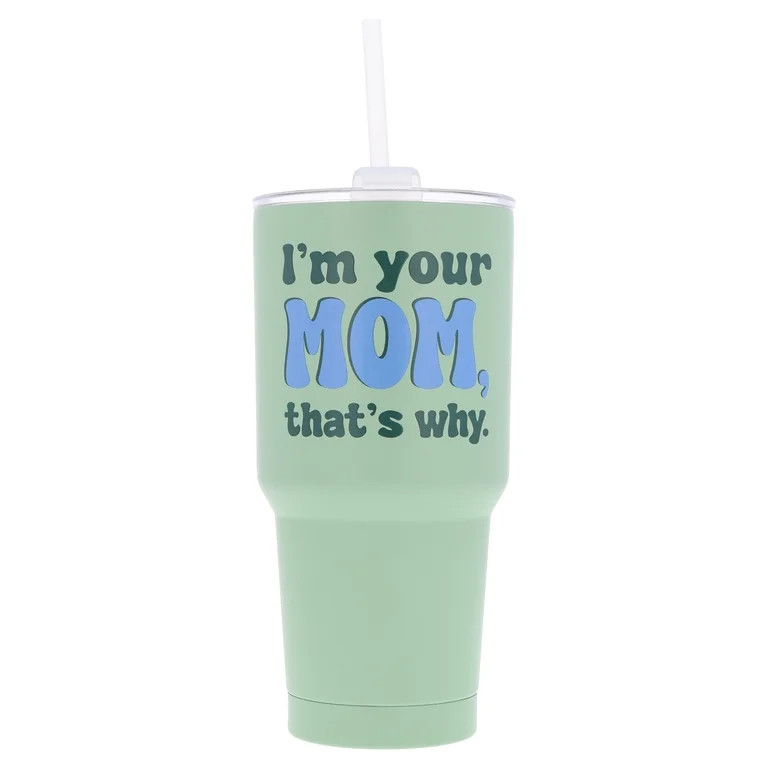 I'm Your Mom Stainless Steel Tumbler with Straw, Green, 32 oz, Mother's Day by Way To Celebrate | Walmart (US)