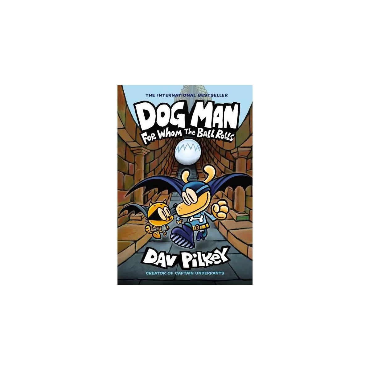 For Whom The Ball Rolls - By Dav Pilkey ( Hardcover ) | Target