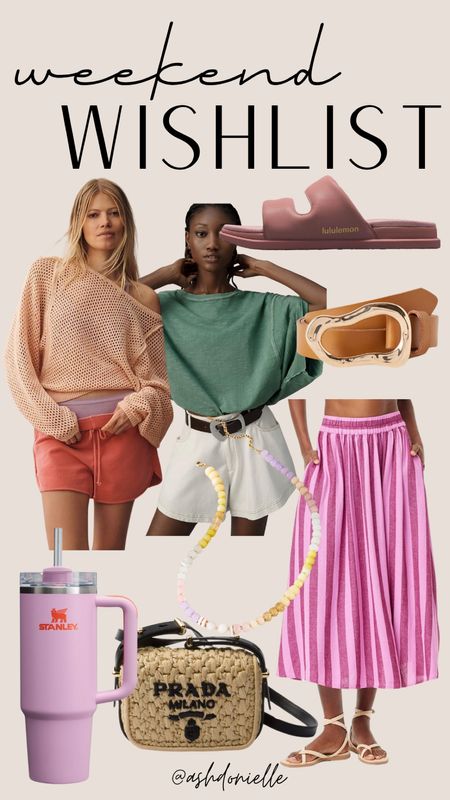Weekend wishlist - trendy fashion - inner fashion - anthro favorites - pink Stanley - summer sandals - summer outfit ideas 

#LTKStyleTip #LTKSeasonal
