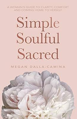 Simple Soulful Sacred: A Woman’s Guide to Clarity, Comfort and Coming Home to Herself | Amazon (US)