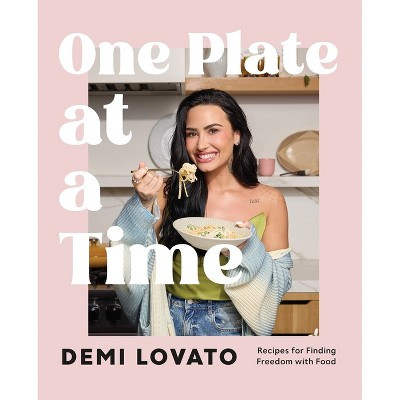 One Plate at a Time - by  Demi Lovato (Hardcover) | Target