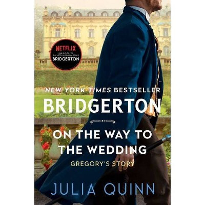 On the Way to the Wedding - (Bridgertons, 8) by Julia Quinn (Paperback) | Target