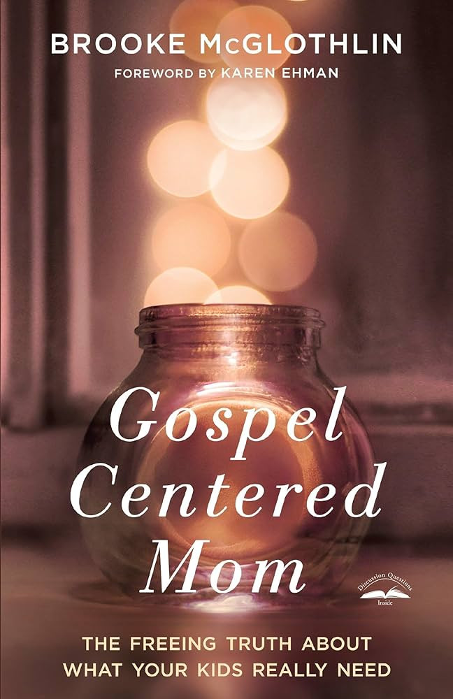 Gospel-Centered Mom: The Freeing Truth About What Your Kids Really Need | Amazon (US)