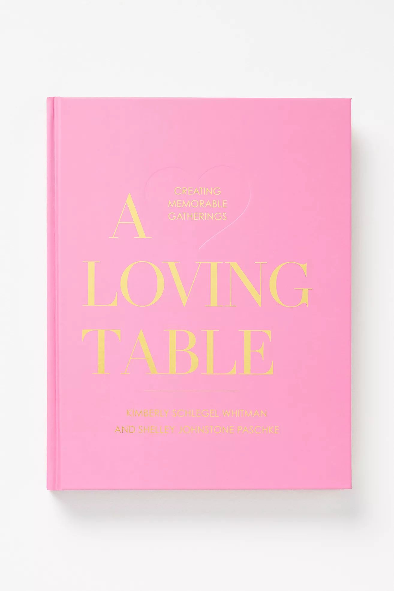 A Loving Table: Creating Memorable Gatherings | Anthropologie (US)