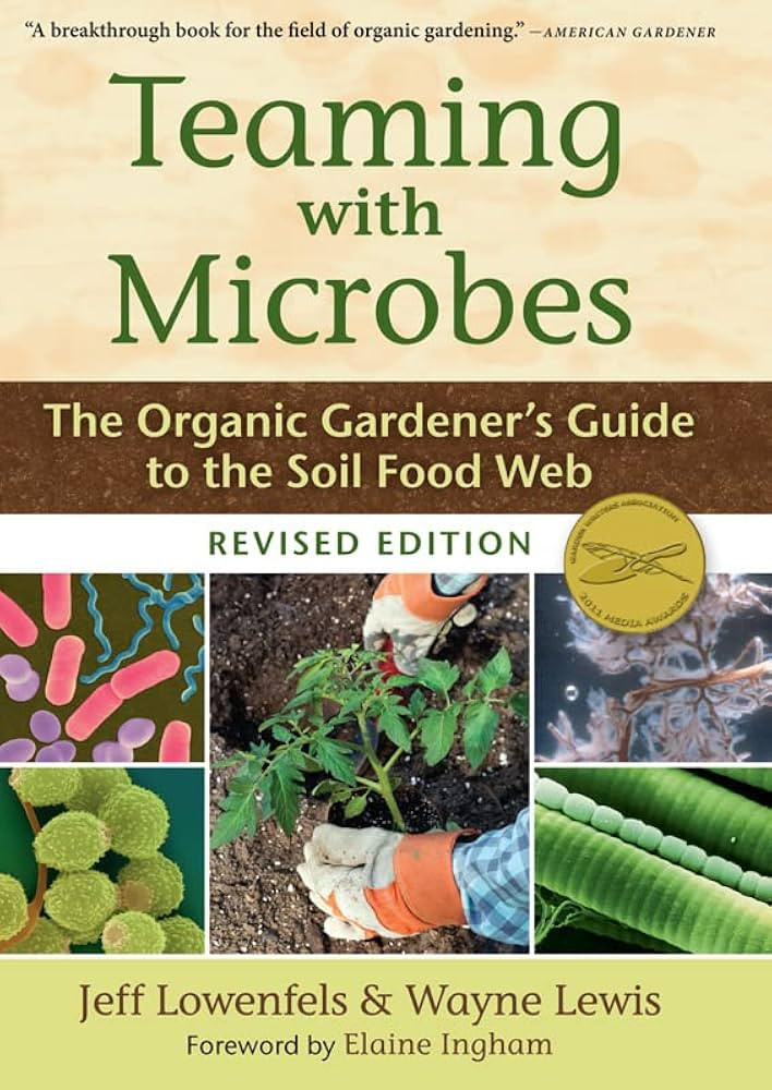 Teaming with Microbes: The Organic Gardener's Guide to the Soil Food Web, Revised Edition | Amazon (US)