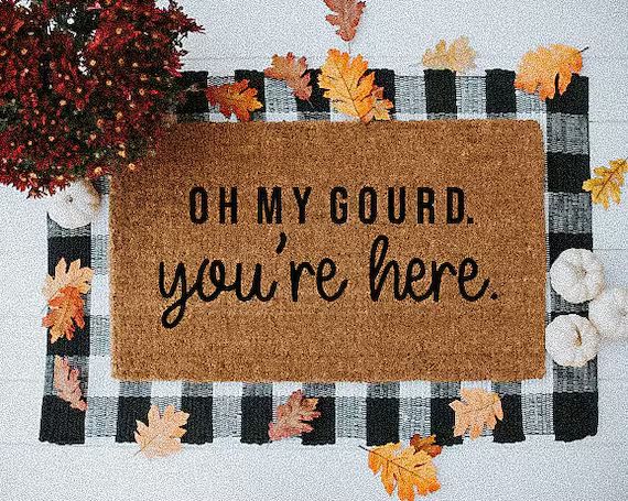 Oh My Gourd, You're here, Doormat, Welcome Mat, Entry Way Rug, Fall Doormat, Fall Decor, Autumn D... | Etsy (US)