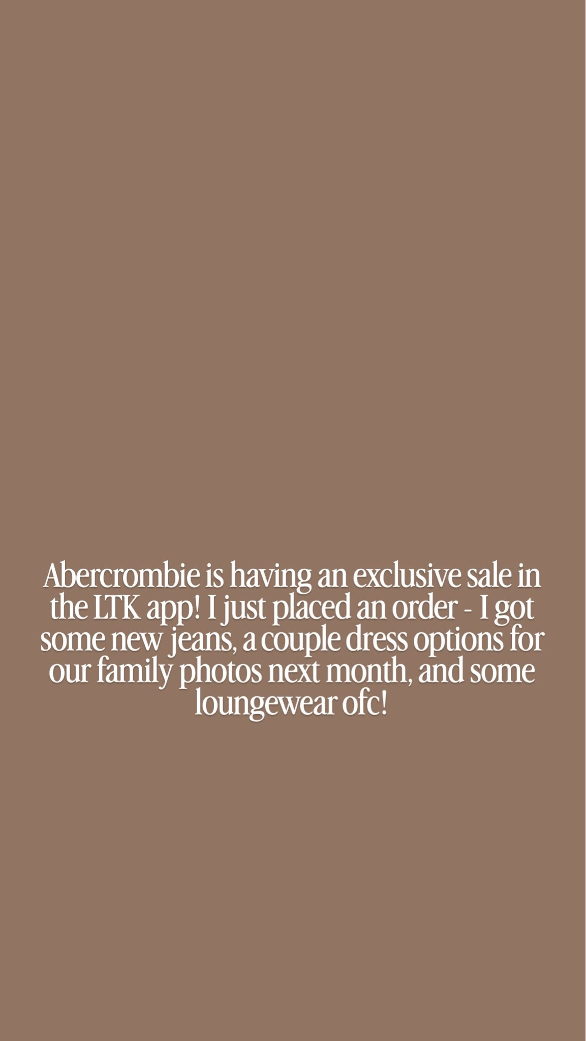Abercrombie sale!! Use code AFLTK for 20% off! I got 2 dress options for family photos, a new pair of jeans & some loungewear!