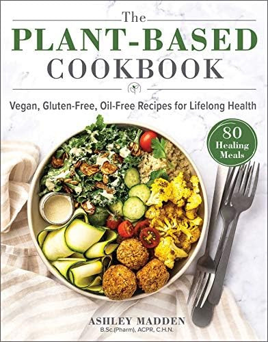 The Plant-Based Cookbook: Vegan, Gluten-Free, Oil-Free Recipes for Lifelong Health | Amazon (US)