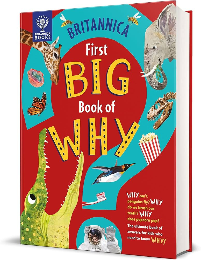 Britannica's First Big Book of Why: Why can't penguins fly? Why do we brush our teeth? Why does p... | Amazon (US)