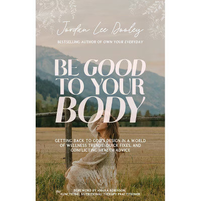 Be Good to Your Body - by Jordan Lee Dooley (Hardcover) | Target