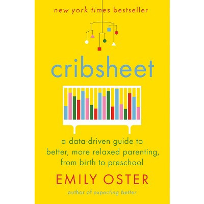 Cribsheet - (The Parentdata) by  Emily Oster (Hardcover) | Target