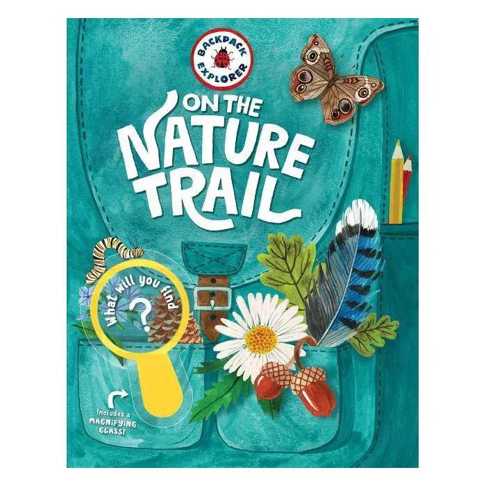 Backpack Explorer: On the Nature Trail - by  Editors of Storey Publishing (Hardcover) | Target