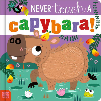 Never Touch a Capybara! - by  Cara Jenkins (Board Book) | Target