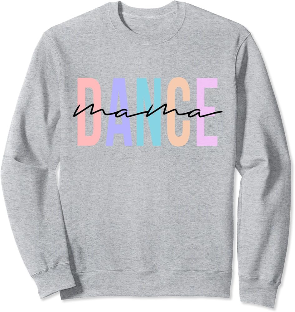 Dance Mama Funny Dance Mom Mother's Day Sweatshirt | Amazon (US)