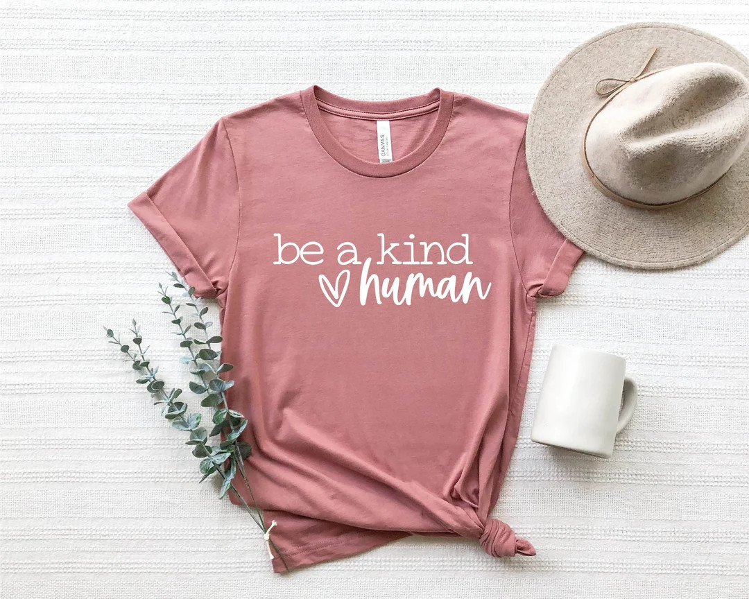 Be A Kind Human Shirt, Be Kind Shirt, Kindness Shirt, Inspirational Shirt, Teacher Shirt, Funny W... | Etsy (US)
