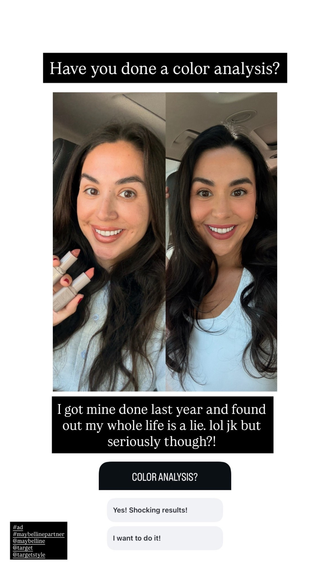 #AD #maybellinepartner Same makeup. Different shades. Completely different look?

Learning my color season changed how I choose makeup forever.

Turns out I didn’t need new products —
I just needed the RIGHT undertones.

Shoutout to @target for always having the biggest selection and offering a drive-up option so I can give myself a makeover while the kids nap lol I have been loving @maybelline lately because everything feels lightweight on my skin but makes it look like a filter.

Swipe to see exactly what I switched 

What’s your color season? Comment “shop” to get details on everything I used sent right to your inbox!

#target #targetpartner @targetstyle @shop.ltk #liketktit


Comment SHOP below to receive a DM with the link to this post on my LTK ⬇ 

#LTKgrwm #LTKBeauty #LTKmomlife