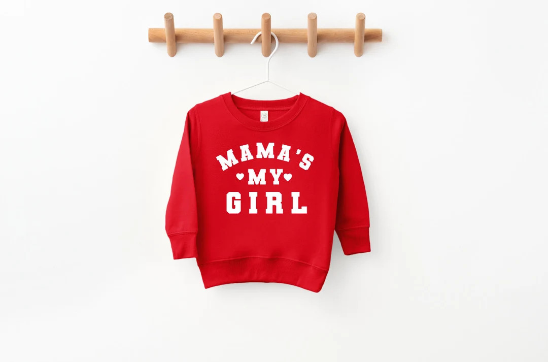 Mama's My Girl | Toddler Sweatshirt | Toddler Girl Shirt | Toddler Boy Pullover | Valentine's Day... | Etsy (US)
