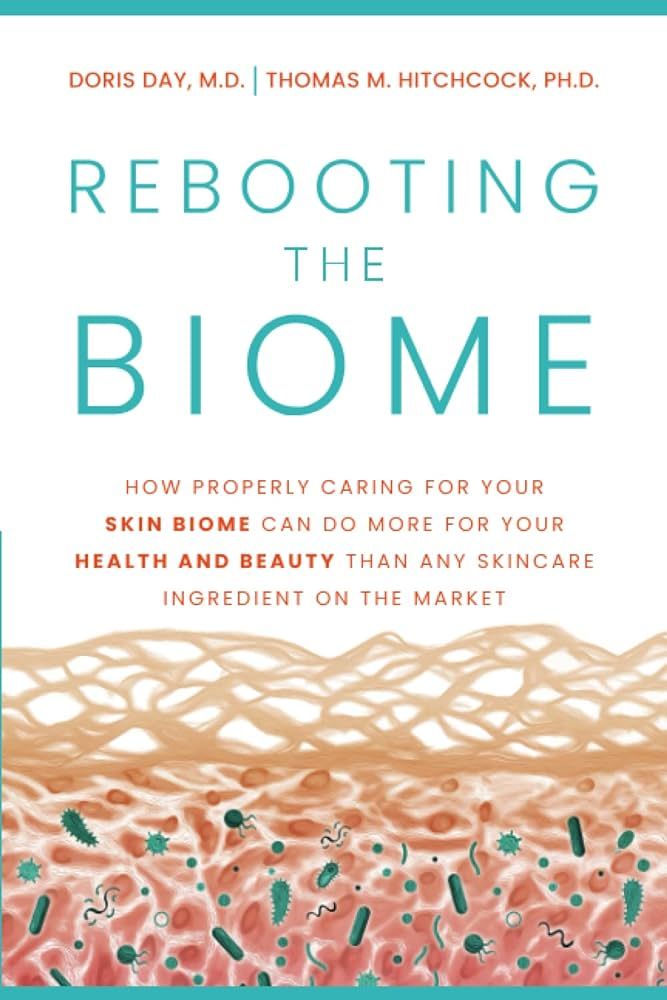 Rebooting the Biome: How Properly Caring For Your Skin Biome Can Do More For Your Health and Beau... | Amazon (US)